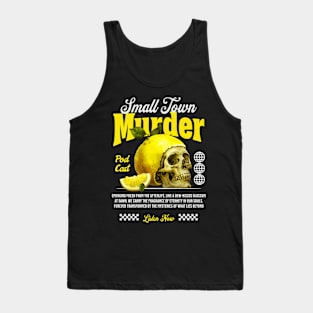 Small Town Murder Lemon Skull Podcast Tank Top